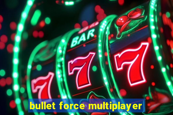 bullet force multiplayer